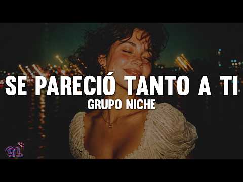 Grupo Niche - Se Pareció Tanto a Ti (Letra)