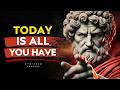 Use Today Or Lose It Forever | Stoicism Philosophy