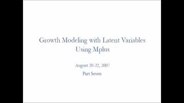 Growth Modeling with Latent Variables Using Mplus, Part Seven