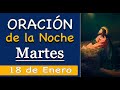 Oración de la Noche de hoy Martes 18 de Enero de 2022