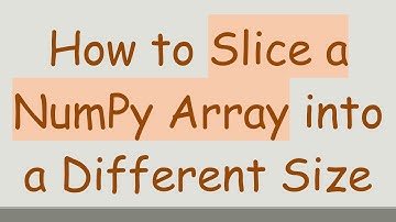 How to Slice a NumPy Array into a Different Size