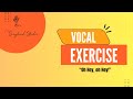 "Oh Hey, oh Hey" Vocal Warmup