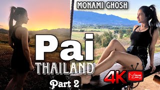 Pai | Part 2 | Thailand Vlog | Monami Ghosh