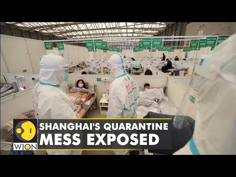Shanghai&rsquo;s quarantine mess: China&rsquo;s quarantine facility exposed | World News | WION