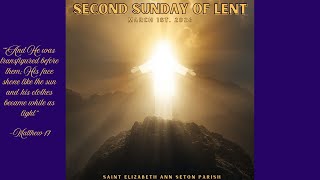 SECOND SUNDAY OF LENT 3/1/2026 St Elizabeth Ann Seton Live Stream