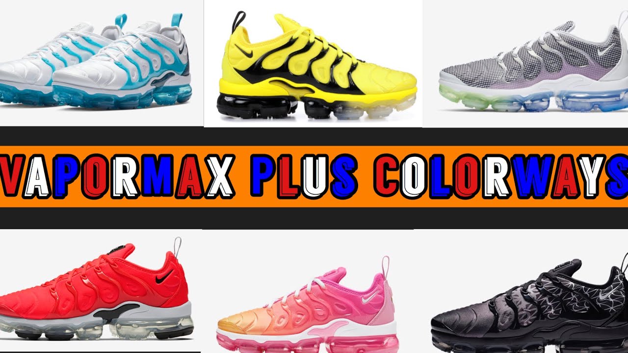 vapormax plus all colorways