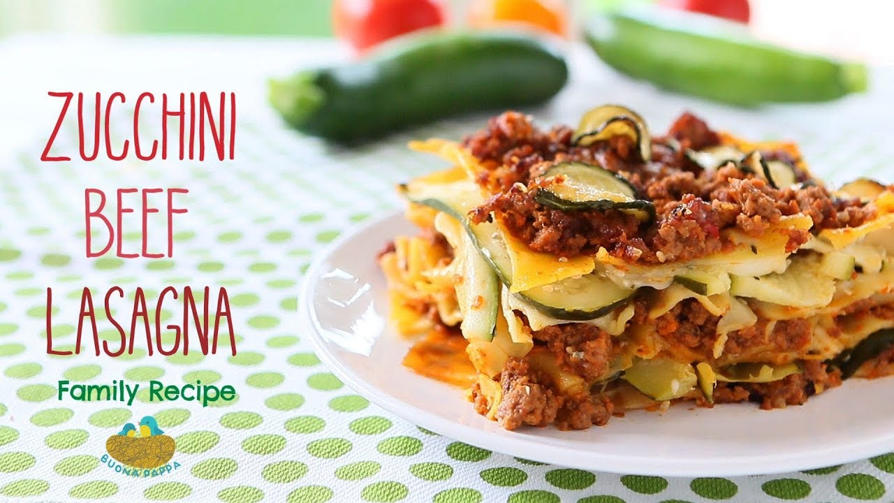 Zucchini Beef Lasagna Recipe +12M | BuonaPappa