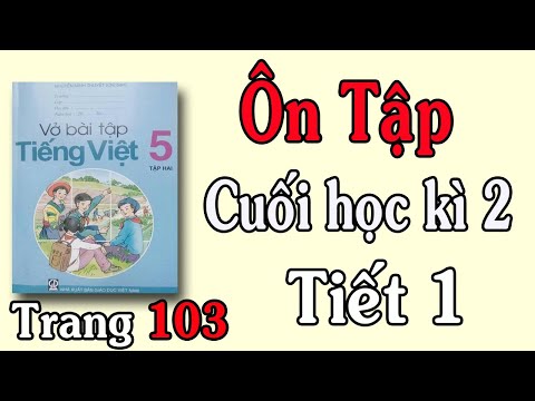Video VỞ BÀI TẬP TIẾNG VIỆT LỚP 5 TẬP 2 TUẦN 35 TRANG 103 ÔN... - youtube