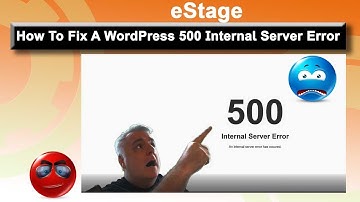 How To Fix A 500 Internal Server Error in WordPress (eStage)