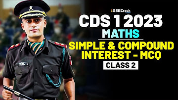 CDS 1 2023 Exam Maths Important Question & Answer - Simple & Compound Interest - Class 2