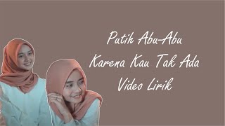 Putih Abu-abu - Karena Kau Tak Ada [Video Lirik]