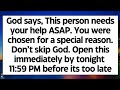 🧾God says, This person needs your help ASAP. You were chosen for a special reason. Don’t skip God