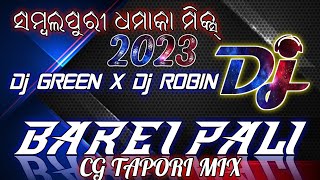 BAREI PALI (CG Tapori Mix)Dj ROBIN X Dj GREEN Ft. Dj GURU || New Sambalpuri Dj Song ||