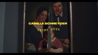 Camille Schneyder - Entre deux (Clip Officiel)