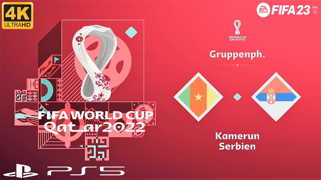 Kamerun - Serbien WM 2022 ⚽️ I FIFA 23 WM Orakelspiel zur Fussball-WM 2022 I Deutsch I 4K I PS5