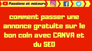 ?comment passer une annonce gratuite sur le bon coin avec CANVA et SEO