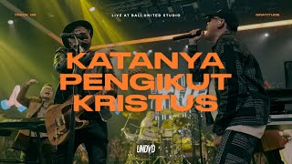 Miniatura de vídeo de "Katanya Pengikut Kristus (Live at Bali United Studio) | UNDVD"