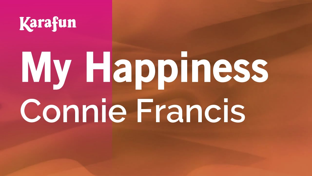 My Happiness - Connie Francis | Karaoke Version | KaraFun My Happiness - Connie Francis | Karaoke Version | KaraFun