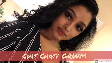 Chit Chat/ GRWM... MY FIRST YOUTUBE VIDEO!!!