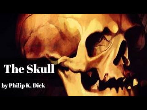 The Skull - Philip K. Dick