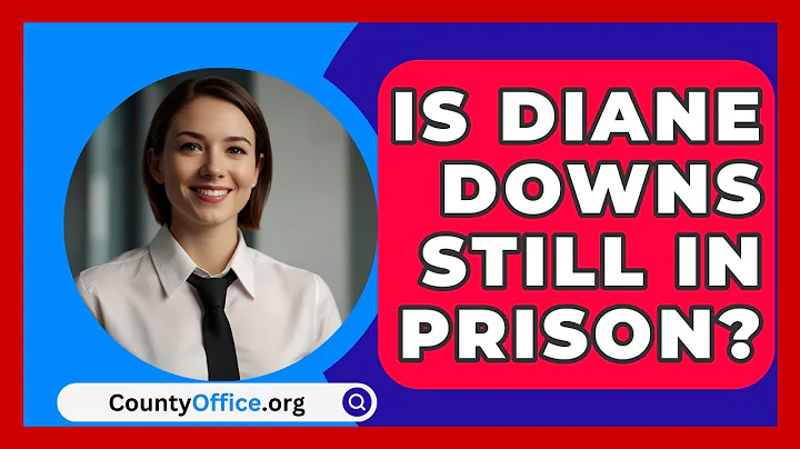 Is Diane Downs Still In Prison? - CountyOffice.org
