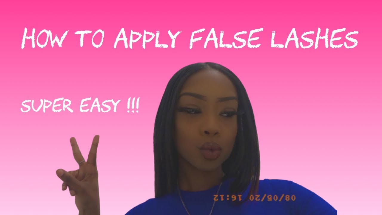 HOW TO APPLY FALSE LASHES , SUPER EASY AND QUICK - YouTube