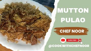 Mutton Pulao Recipe By Chef Noor Degi Style Mutton Pulao Recipe Bakra Eid Special Recipe