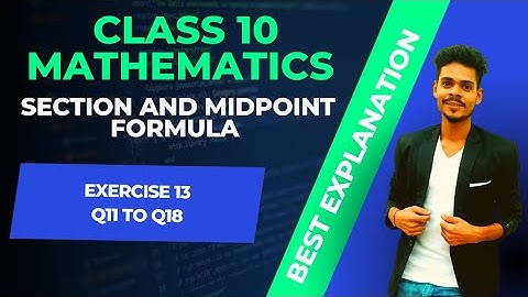 Class 10 maths|section and midpoint formula|exercise 13| q11 to Q18|rs Aggrawal icse maths