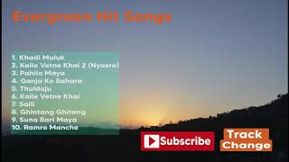 Evergreen Hit Songs |Audio Jukebox by Track Change|Love Nepali Music