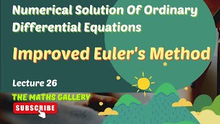 Improved Euler's Method || Numerical Solution Of ODEs || Lecture # 26