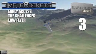 SimpleRockets 2 | Early Access | The Challenges | 3 | Low Flyer