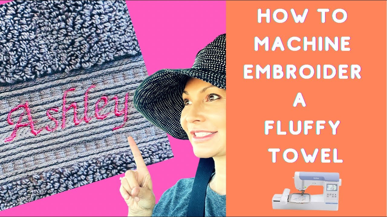 How to Machine Embroider a Fluffy Towel 
