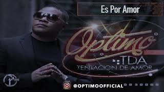 OPTIMO - Es por amor