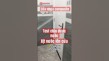 ✅ Kiểm tra khả năng chịu được nước, dễ lau chùi của cửa gỗ nhựa composite làm cửa phòng vệ sinh
