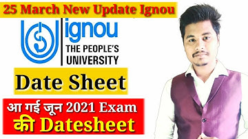 IGNOU DATE SHEET RELEASED FOR JUNE EXAM 2021 |EXAM UPDATE|FINAL YEAR EXAM|IGNOU JUNE EXAM 2021