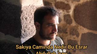 Sakiya Camında Nedir Bu Esrar - Abdullah İşeri Resimi