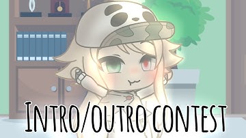 「CLOSED」Intro/outro contest || Gacha Life || Read pinned comment/Description