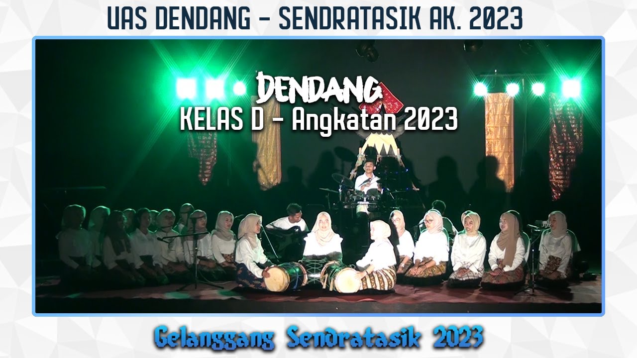 Kelas D || UAS Dendang || Prodi Sendratasik ak2023 - Gelanggang Sendratasik 2023