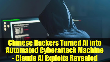 Chinese Hackers Turned AI into Automated Cyberattack Machine - Claude AI Exploits Revealed