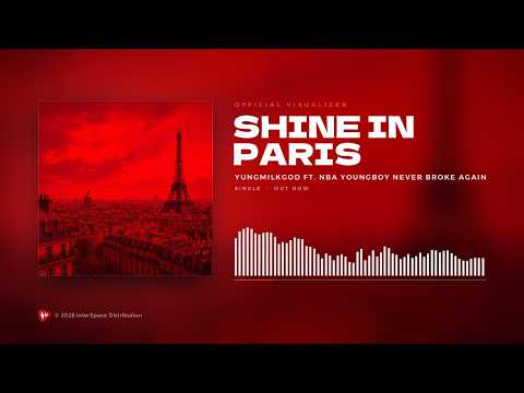 YungMilkGod - Shine In Paris (feat. NBA YoungBoy Never Broke Again) (Official Audio)