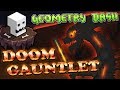 Geometry Dash | Doom Gauntlet