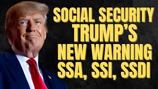 Trump Issues NEW Warning For Social Security Benefits | SSA, SSI, SSDI Payments
