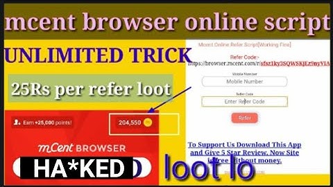 {online script} mcent browser unlimited trick/loot trick | 25Rs per refer loot