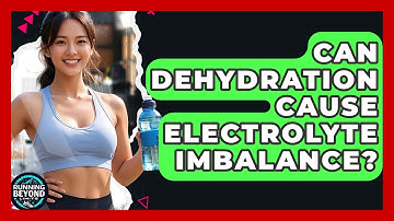 Can Dehydration Cause Electrolyte Imbalance? - Running Beyond Limits