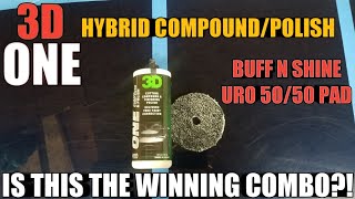 3D ONE HYBRID COMPOUND/POLISH REVIEW!! DOES THE URO 50/50 PAD LIVE UP TO THE HYPE!