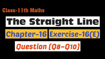 Straight Line Class 11 Maths | Coordinate Geometry | Chapter 16 | Ex-16(e) Q8 to Q10