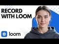 How to Record a Video in Loom Step by Step Guide for Beginners