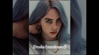 Freaks (unreleased) by Billie Eilish