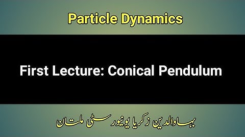 Conical Pendulum Particle Dynamics BSc Paper A
