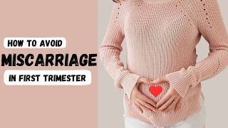 How to Avoid Miscarriage in First Trimester earlypregnancy miscarriage earlymiscarriage